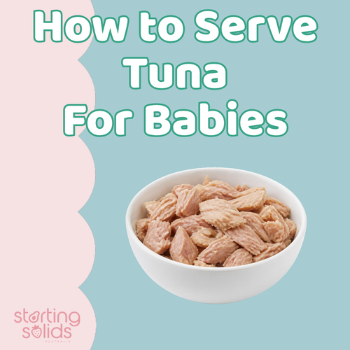How to Serve Tuna for Babies - Starting Solids