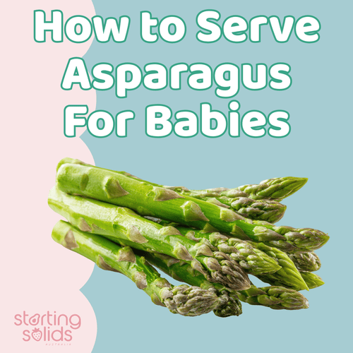 How To Introduce and Serve Asparagus - Starting Solids