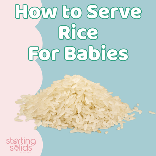 How To Introduce and Serve Rice - Starting Solids