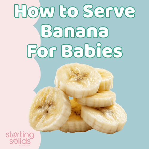 How To Serve Banana For Babies - Starting Solids