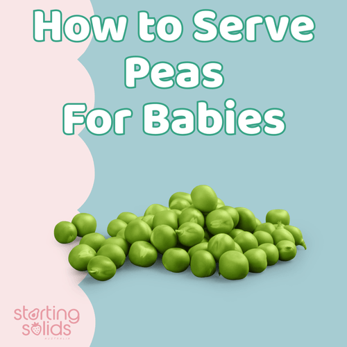 How To Serve Peas For Babies - Starting Solids