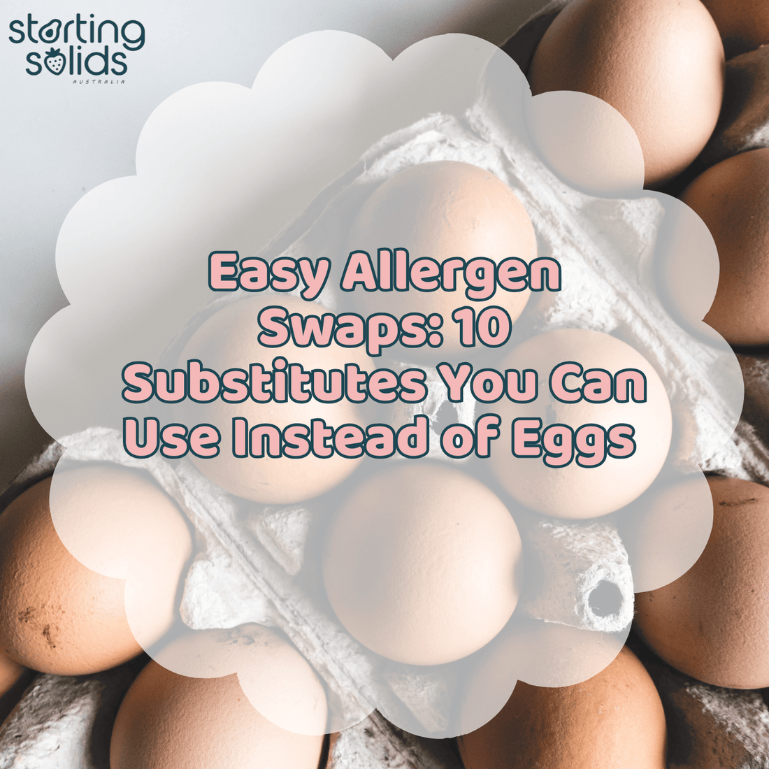 Egg Substitutes for Babies: 10 Easy Allergen-Friendly Swaps - Starting Solids