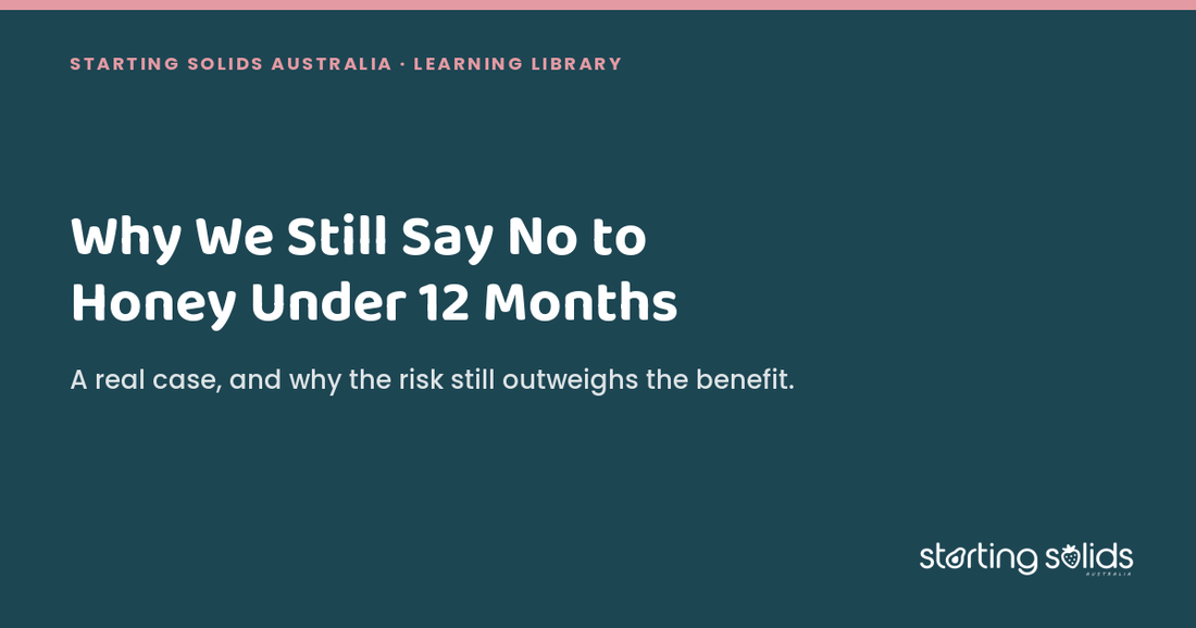 Starting Solids Australia — Why We Still Say No to Honey Under 12 Months