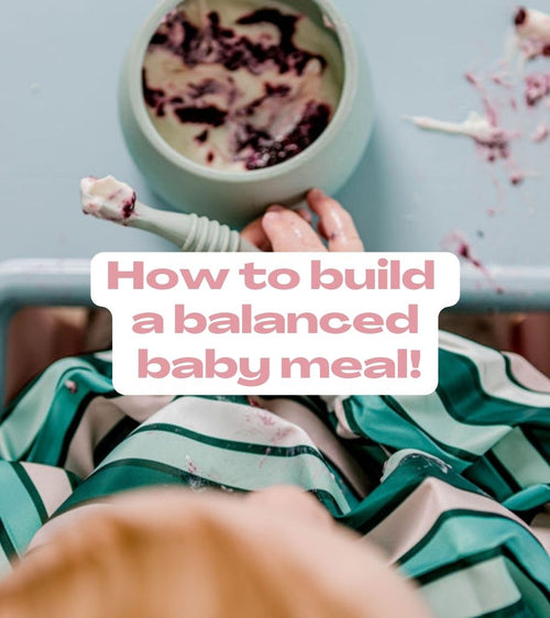 How To Build a Balanced Baby Meal - Starting Solids