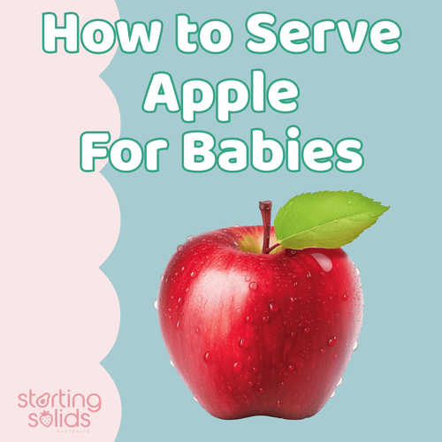 How To Serve Apple For Babies - Starting Solids