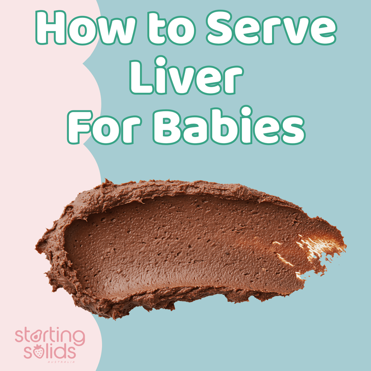 How To Serve Liver For Babies - Starting Solids