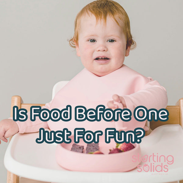 Is food before one just for fun? Starting Solids Australia