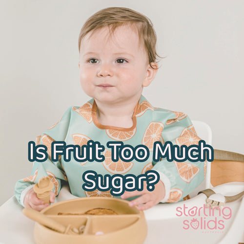 Is fruit too much sugar for babies? Starting Solids Australia