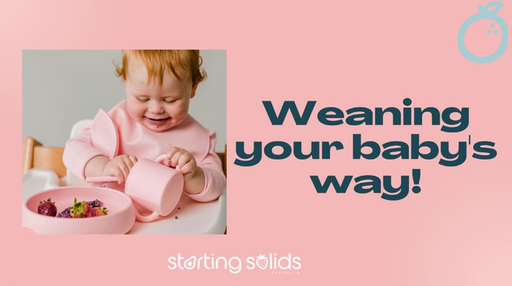 Weaning Your Baby's Way graphic by Starting Solids Australia